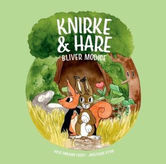 Julie Døssing Frost, Josephine Kyhn: Knirke & Hare bliver modige