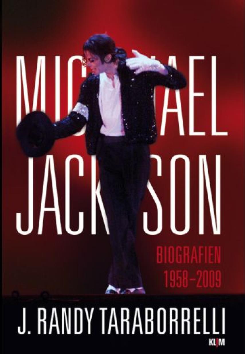 J. Randy Taraborrelli: Michael Jackson : biografien 1958-2009