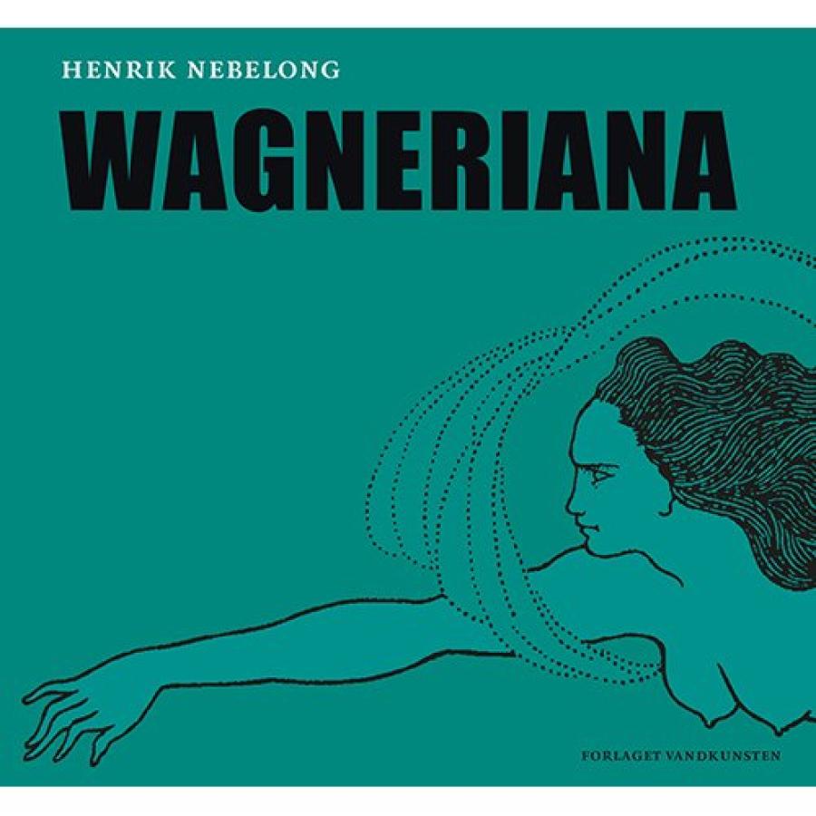 Bogforside Wagneriana af Henrik Nebelong